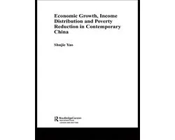 Routledge Studies on the Chinese Economy - Economic Growth, Income Distribution and Poverty Reduction in Contemporary China