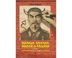 Mangia ananas, mastica fagiani volume II