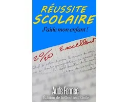 Réussite scolaire, j'aide mon enfant