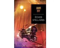 Outre fleuve - Échos stellaires - Quand Star Wars rencontre Dune, le temps d'un amour - Le premier space opéra de David Bry