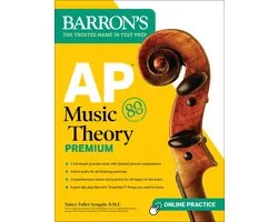 Barron's AP Prep- AP Music Theory Premium, Fifth Edition: Prep Book with 2 Practice Tests + Comprehensive Review + Online Audio