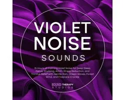 Violet Noise Sounds: 15 Hours of Calming Violet Noise for Deep Sleep, Focus, Studying, ADHD, Stress Reduction, and Tinnitus Relief with Gentle Rain, Ocean Waves, Forest Wind, and Fireplace Crackle