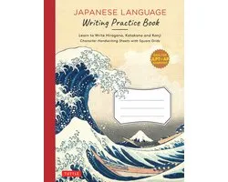 Japanese Language Writing Practice Book: Learn to Write Hiragana, Katakana and Kanji - Character Handwriting Sheets with Square Grids (Ideal for Jlpt