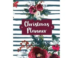 Christmas Planner: Holiday Organizer For Shopping, Budget, Meal Planning, Christmas Cards, Baking, And Family Traditions