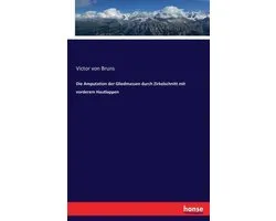 Die Amputation der Gliedmassen durch Zirkelschnitt mit vorderem Hautlappen