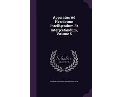 Apparatus Ad Herodotum Intelligendum Et Interpretandum, Volume 5