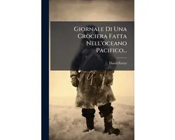 Giornale Di Una Crociera Fatta Nell'oceano Pacifico...