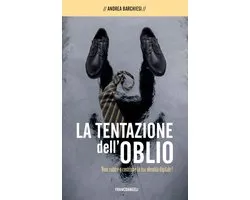 La tentazione dell'oblio.