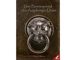 Das Bronzeportal des Augsburger Doms