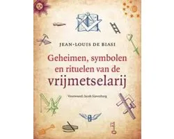 Geheimen, symbolen en rituelen van de vrijmetselarij