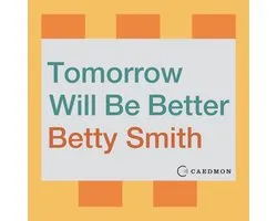 Tomorrow Will be Better