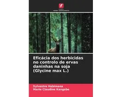 Eficácia dos herbicidas no controlo de ervas daninhas na soja (Glycine max L.)