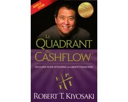 Le quadrant du cashflow - NE (Père riche, père pauvre, la suite)