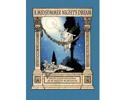A Midsummer Night's Dream with Illustrations by W. Heath Robinson
