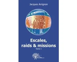 Escales, raids et missions I