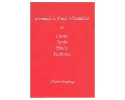 Germania + Frans-Vlaanderen bij Caesar-Strabo-Plinius-Ptolemeus