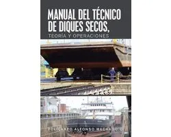 Manual Del Técnico De Diques Secos, Teoría Y Operaciones