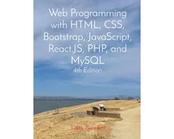 Web Programming with HTML, CSS, Bootstrap, JavaScript, React.JS, PHP, and MySQL Fourth Edition