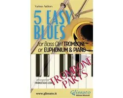 5 Easy Blues for Trombone/Euphonium and Piano 3 - 5 Easy Blues - Trombone/Euphonium & Piano (Trombone parts)