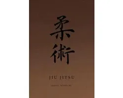 Bjj - Brazilian Jiu Jitsu Martial Way Notebooks- Martial Notebooks JIU JITSU