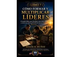 Liderazgo Cristiano- Cómo Formar Y Multiplicar Líderes