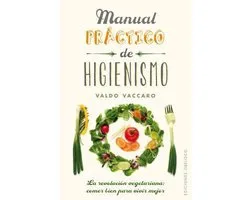 Manual práctico de higienismo / Practical Manual of Hygienism