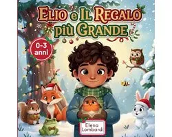 Le Avventure Di Elio E Gli Amici Della Foresta- Elio e il Regalo più Grande