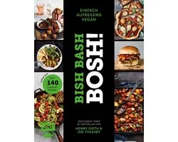 Bish Bash Bosh! einfach – aufregend – vegan – Der Sunday-Times-#1-Bestseller