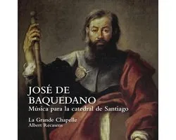 José De Baquedano: Música Para La Catedral De Santiago