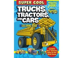 Super Cool Trucks, Tractors, and Cars Coloring Book