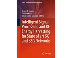 Energy Systems in Electrical Engineering- Intelligent Signal Processing and RF Energy Harvesting for State of art 5G and B5G Networks