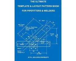 The Ultimate Template and Layout Pattern Book for Pipefitters and Welders
