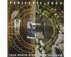 Various Artists - Periferic 2002 - Folk-World-Ethno From Hungary (CD)