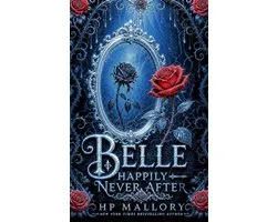 Happily Never After Fairytale Retellings- Belle, a Beauty and the Beast Retelling