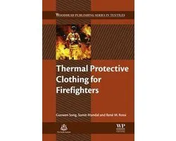 Woodhead Publishing Series in Textiles - Thermal Protective Clothing for Firefighters