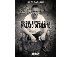 Pensieri e parole di un malato di mente