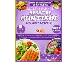 Recetas Para El Reset de Cortisol En Mujeres