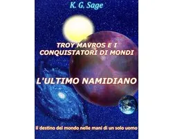 Troy Mavros e i conquistatori di mondi - L'ultimo namidiano