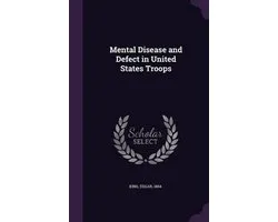 Mental Disease and Defect in United States Troops