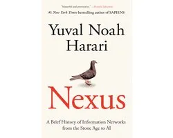 Nexus: A Brief History of Information Networks from the Stone Age to AI