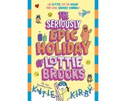Lottie Brooks-The Seriously Epic Holiday of Lottie Brooks