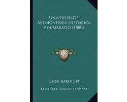 Universitatis Avenionensis Historica Adumbratio (1880) Universitatis Avenionensis Historica Adumbratio (1880)