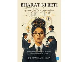 Bharat ki Beti: From Lab to Corner office