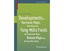 Mathematics and Statistics (R0) - Developments of Harmonic Maps, Wave Maps and Yang-Mills Fields into Biharmonic Maps, Biwave Maps and Bi-Yang-Mills Fields