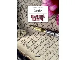 Grandi Classici - Le affinità elettive