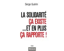 La solidarité ça existe...et en plus ça rapporte !