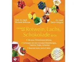 Gesund mit Rotwein, Lachs, Schokolade & Co.