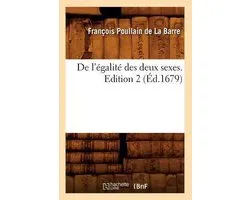 Sciences Sociales- de l'Égalité Des Deux Sexes. Edition 2 (Éd.1679)