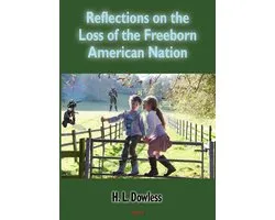 Reflections on the Loss of the Free-Born American Nation
