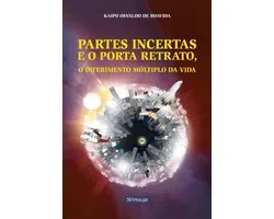 Partes Incertas e o Porta Retrato, o Diferimento Múltiplo da Vida